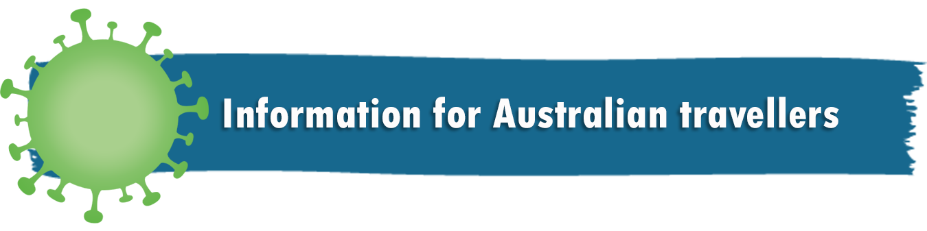 Advice for Australian travellers