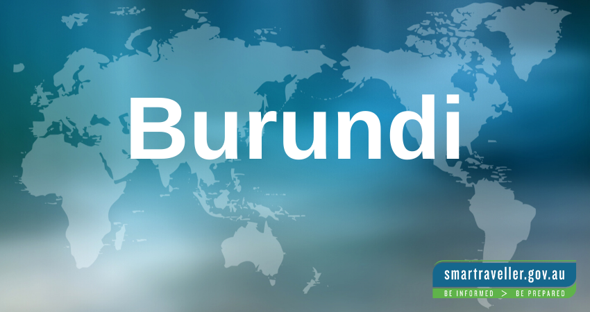Burundi Travel Advice Safety Smartraveller